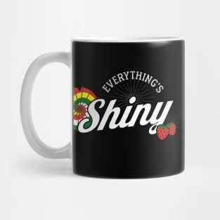 Everything's Shiny, Cap'n. Not to fret. Mug